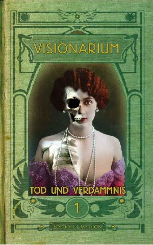 [Visionarium 01] • Tod und Verdammnis